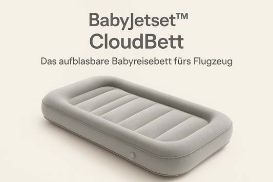 BabyJetset ™ CloudBett - das aufblasbare Babyreisebett fürs Flugzeug